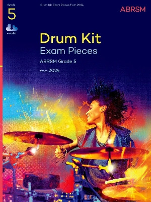 Drum Kit Exam Pieces from 2024, Grade 5 by ABRSM 9781786016195