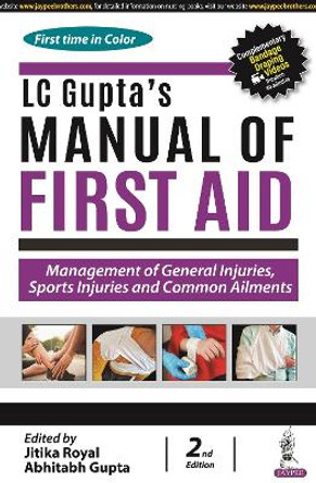 LC Gupta's Manual of First Aid: Management of General Injuries, Sports Injuries and Common Ailments by Jitika Royal 9789356961807