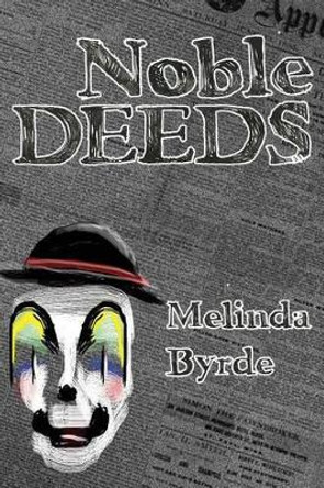 Noble Deeds by Melinda Byrde 9780997719703