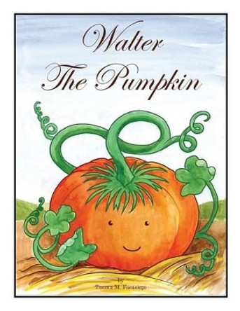 Walter the Pumpkin by Taama Marti Forasiepi 9780997725308