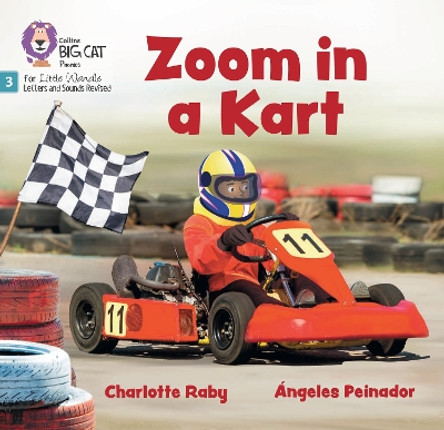 Zoom in a Kart: Phase 3 Set 1 Blending practice (Big Cat Phonics for Little Wandle Letters and Sounds Revised) by Charlotte Raby 9780008668297