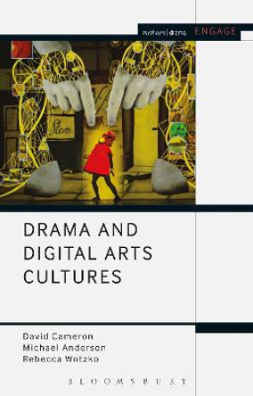 Drama and Digital Arts Cultures by David Cameron