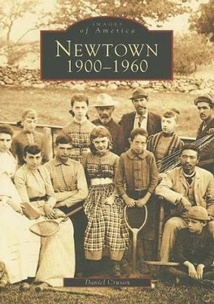 Newtown 1900-1960 by Daniel Cruson 9780738511382