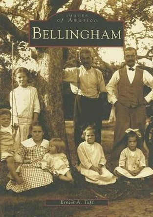 Bellingham by Ernest A. Taft 9780738512556