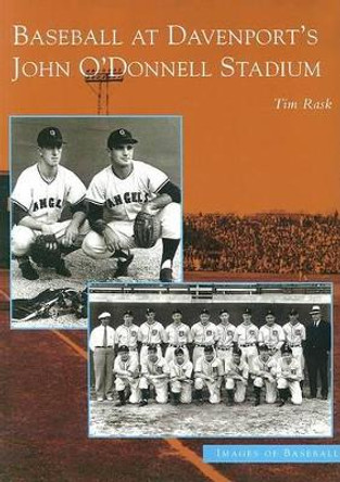 Baseball at Davenport's John O'Donnell Stadium by Tim Rask 9780738532479