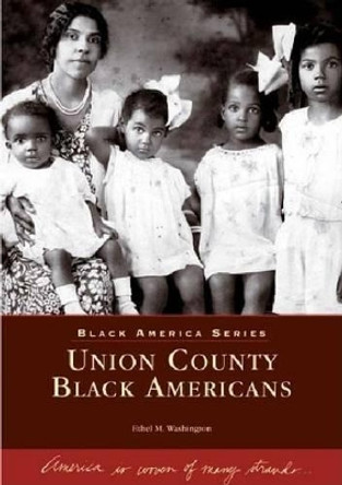 Union County Black Americans by Ethel M. Washington 9780738536835