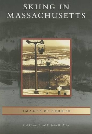 Skiing in Massachusetts by Cal Conniff 9780738545790