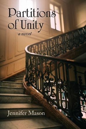 Partitions of Unity: Novel by Jennifer Mason 9780998022116
