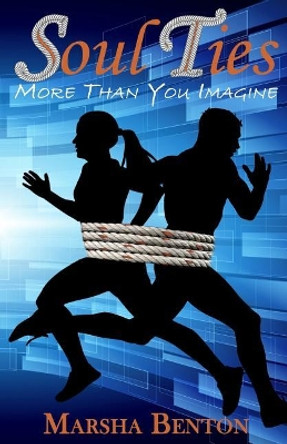 Soul Ties: More Than You Imagine by Marsha Benton 9780998095929