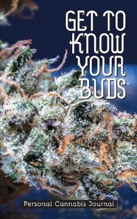 Get to Know Your Buds: Personal Cannabis Journal - Vol 3 by Shawn Aveningo Sanders 9780998099934