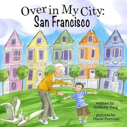 Over in My City: San Francisco by Diane Perruzzi 9780998141206