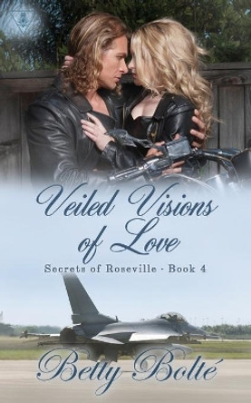 Veiled Visions of Love by Betty Bolte 9780998162591