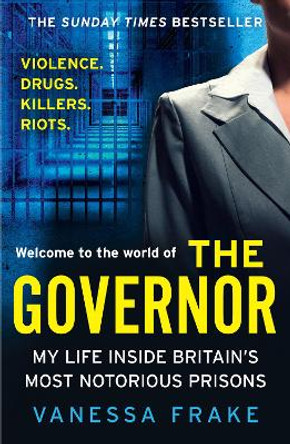 The Governor: My Life Inside Britain's Most Notorious Jails by Vanessa Frake 9780008390051