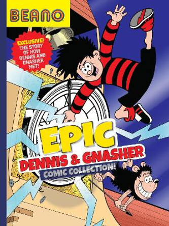 Beano Epic Dennis & Gnasher Comic Collection (Beano Collection) by Beano Studios 9780008512354