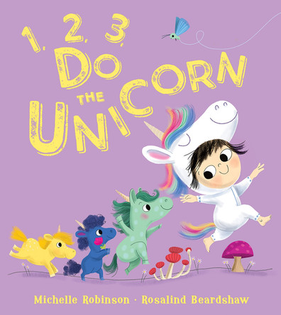 1, 2, 3, Do the Unicorn by Michelle Robinson 9780008522001