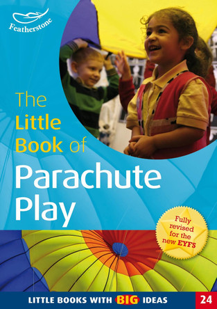 The Little Book of Parachute Play: Little Books with Big Ideas (24) by Clare Beswick