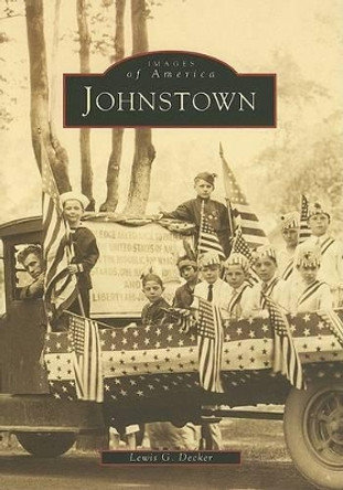 Johnstown by Lewis G. Decker 9780738501741