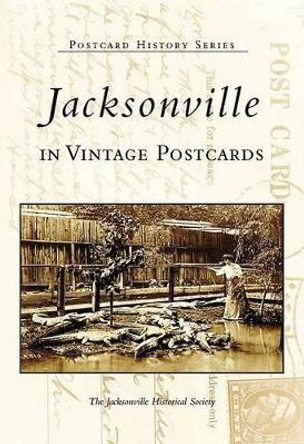Jacksonville in Vintage Postcards by Jacksonville Historical Society 9780738506838