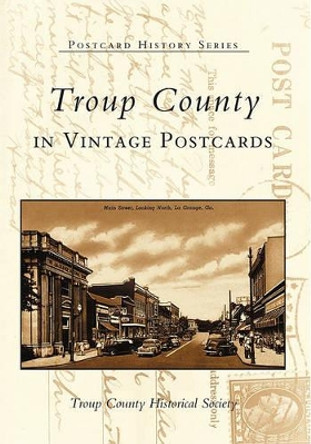 Troup County in Vintage Postcards by Troup County Historical Society 9780738514581