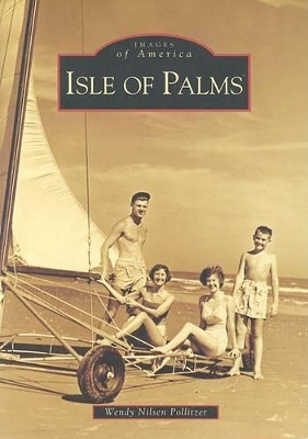 Isle of Palms by Wendy Nilsen Pollitzer 9780738518022