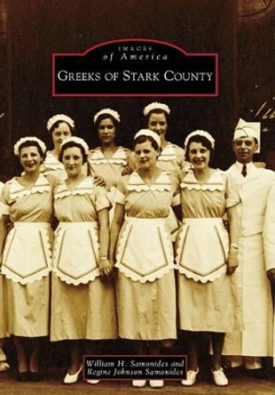 Greeks of Stark County by William H. Samonides 9780738560786