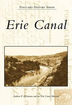Erie Canal by Andrew P. Kitzmann 9780738562001