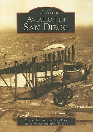 Aviation in San Diego by Katrina Pescador 9780738547596