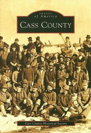 Cass County, Mn by Cass County Historical Society 9780738552071