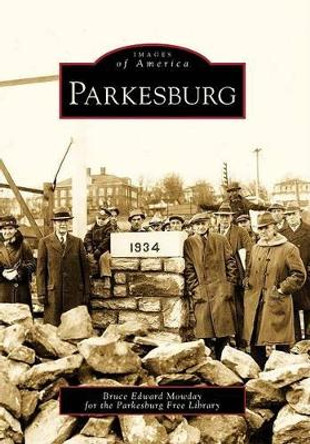 Parkesburg by Bruce Edward Mowday 9780738565712