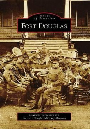 Fort Douglas by Fort Douglas Military Museum 9780738571119