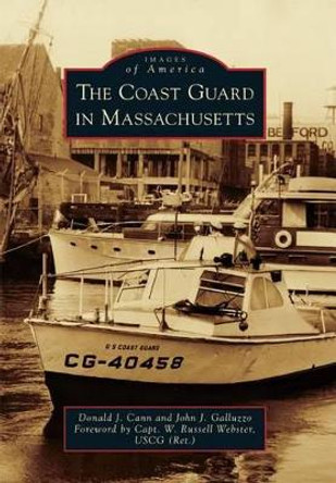 The Coast Guard in Massachusetts by Donald J. Cann 9780738575629