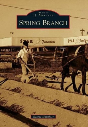 Spring Branch by George Slaughter 9780738585116