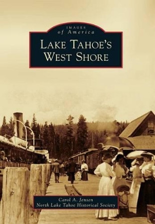 Lake Tahoe's West Shore by Carol A. Jensen 9780738588919