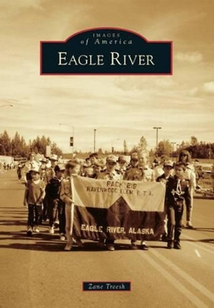 Eagle River by Zane Treesh 9780738599700