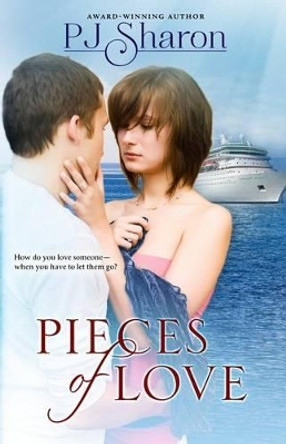 Pieces of Love by Pj Sharon 9780985607289