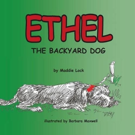 Ethel the Backyard Dog by Barbara Maxwell 9780615966113