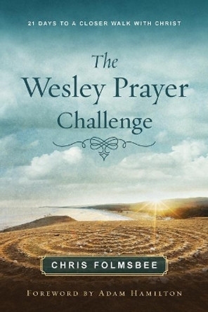 Wesley Prayer Challenge Participant Book, The by Chris Folmsbee 9781791007218