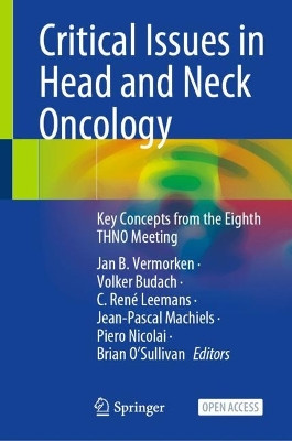 Critical Issues in Head and Neck Oncology: Key Concepts from the Eighth THNO Meeting by Jan B. Vermorken 9783031231742