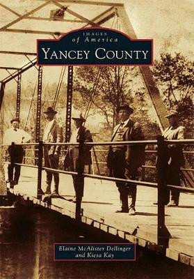 Yancey County by Elaine McAlister Dellinger 9780738587608