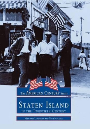 Staten Island in the Twentieth Century by Margaret Lundrigan 9780738590417