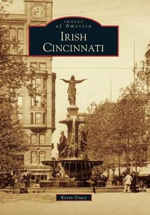 Irish Cincinnati by Kevin Grace 9780738594354