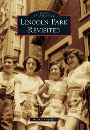 Lincoln Park Revisited by Melanie Ann Apel 9780738594460