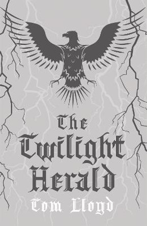 The Twilight Herald: The Twilight Reign: Book 2 by Tom Lloyd