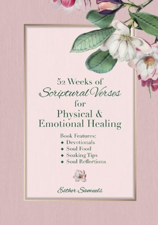 52 Weeks of Scriptural Verses for Physical and Emotional Healing by Esther Samuels 9780646842752