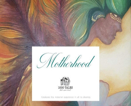 Motherhood by 1000 Tales Co-Op Ltd 9780648196419