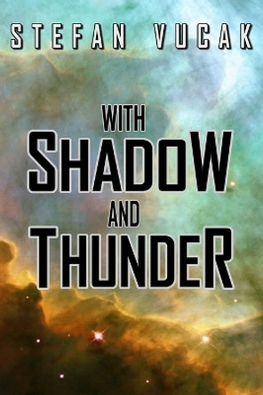 With Shadow and Thunder by Stefan Vucak 9780648473176