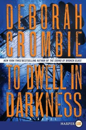 To Dwell in Darkness by Deborah Crombie 9780062298577