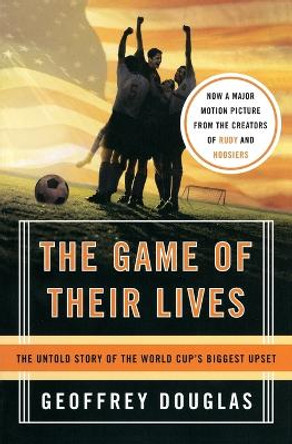 The Game of Their Lives by Geoffrey Douglas 9780060758776