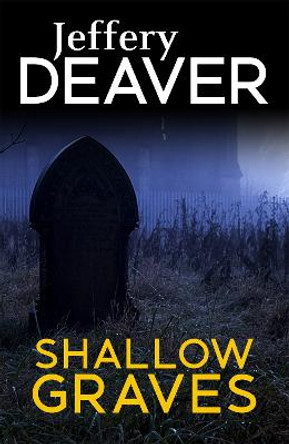 Shallow Graves by Jeffery Deaver