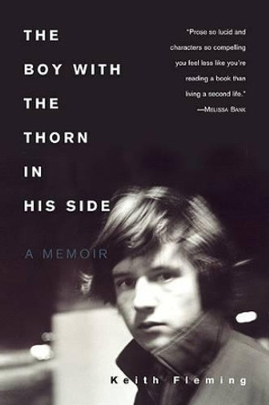 The Boy with the Thorn in His Side: A Memoir by Keith Fleming 9780060959302